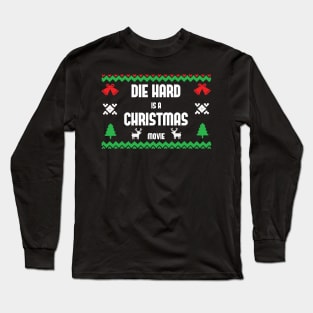 Die Hard is a Christmas Movie Long Sleeve T-Shirt